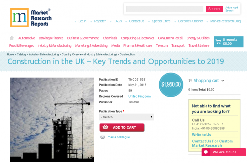 Construction in the UK - Key Trends and Opportunities to 201'