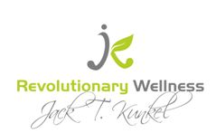 Jack Kunkel&rsquo;s Revolutionary Wellness'