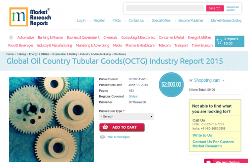 Global Oil Country Tubular Goods(OCTG) Industry Report 2015'