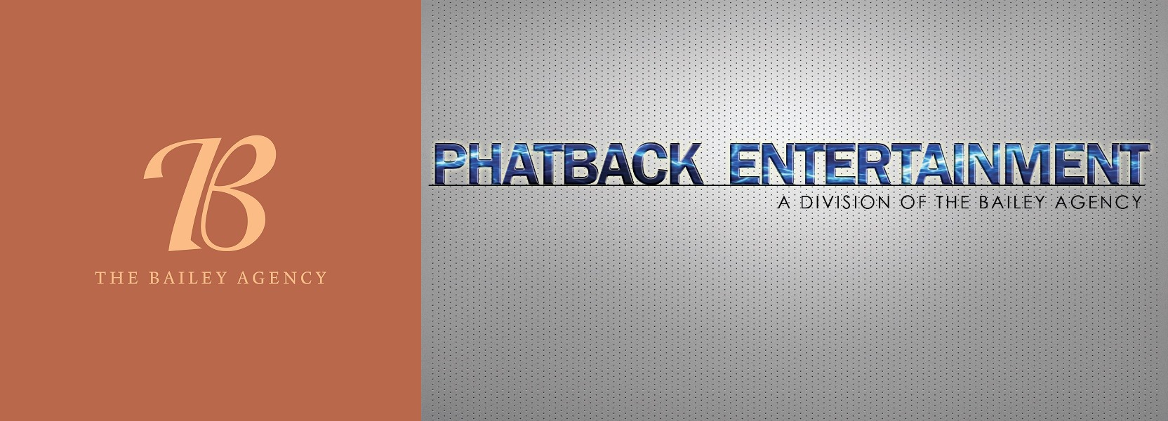 The Bailey Agency and Phatback Entertainment'