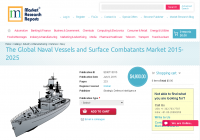 The Global Naval Vessels and Surface Combatants Market 2015
