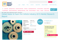 Global Water &amp; Foam Fire Vehicle Industry 2015