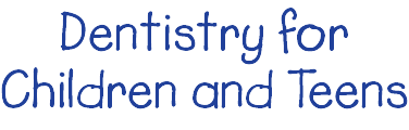 Dentistry for Children and Teens