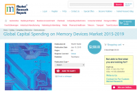 Global Capital Spending on Memory Devices Market 2015-2019
