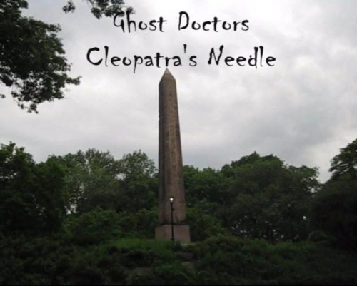 Ghost Doctors -- Cleopatra's Needle NYC'