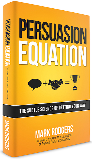 Persuasion Equation: The Subtle Science of Getting Your Way