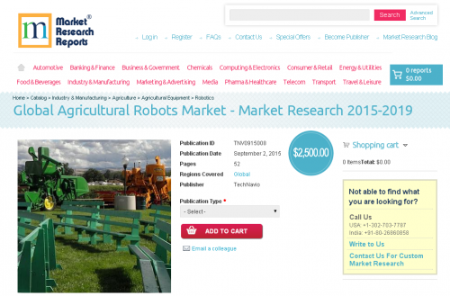 Global Agricultural Robots Market - Market Research 2015-201'