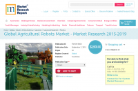 Global Agricultural Robots Market - Market Research 2015-201