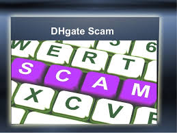 DHgate Scam Alert'