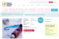 Global Electric Toothbrush - Market Study 2015-2019
