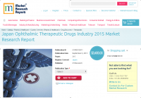 Japan Ophthalmic Therapeutic Drugs Industry 2015