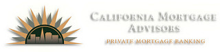 California Mortgage Advisors'