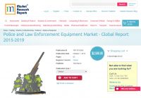 Police and Law Enforcement Equipment Market  2015 - 2019