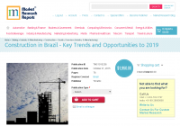 Construction in Brazil - Key Trends and Opportunities