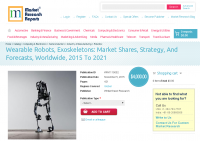 Wearable Robots, Exoskeletons: Market Shares, Strategy