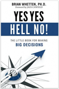 Yes Yes Hell No! The Little Book for Making Big Decisions