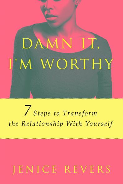 Damn It, I&rsquo;m Worthy By Jenice Revers'