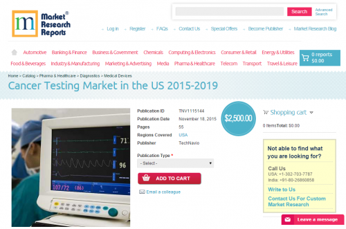 Cancer Testing Market in the US 2015 - 2019'