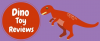 Dinosaur Toy Reviews'