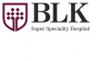 Company Logo For BLK Super Speciality Hospital'