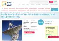 Mobile Broadband in Southeast Asia: Adoption and Usage Trend